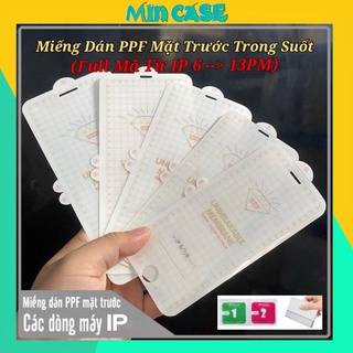 Miếng Dán PPF Mặt Trước Dành Cho Iphone - Trong Suốt - Bảo Vệ Mặt Kính - Chống Trầy - Từ 6 Đến 13PM