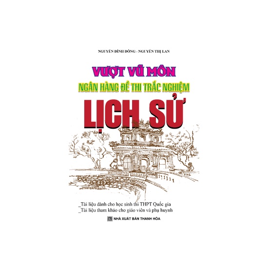 Sách - Vượt Vũ Môn Ngân Hàng Đề Thi Trắc Nghiệm Lịch Sử