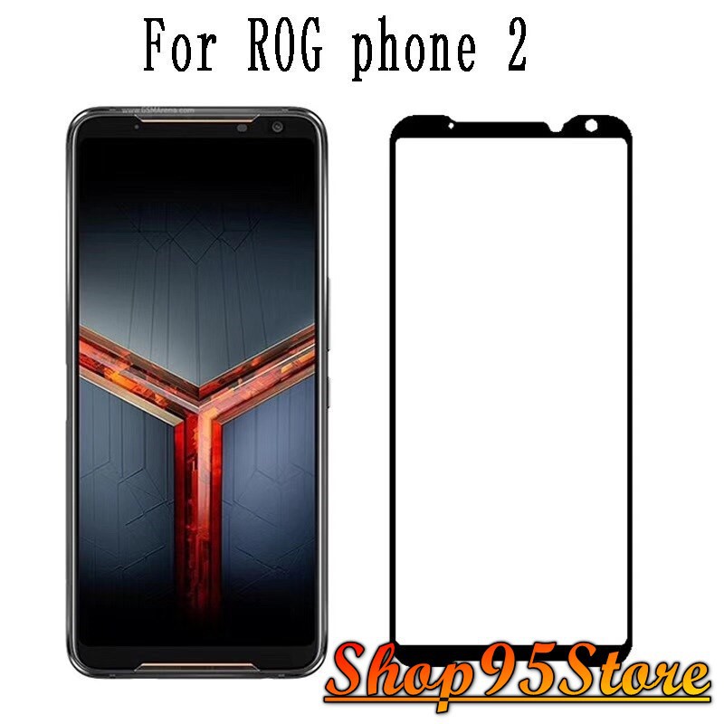 Cường lực Full màn full keo cho Asus ROG phone 2 / ROG phone 3 / ROG phone 5 ( tặng keo chống hở mép )