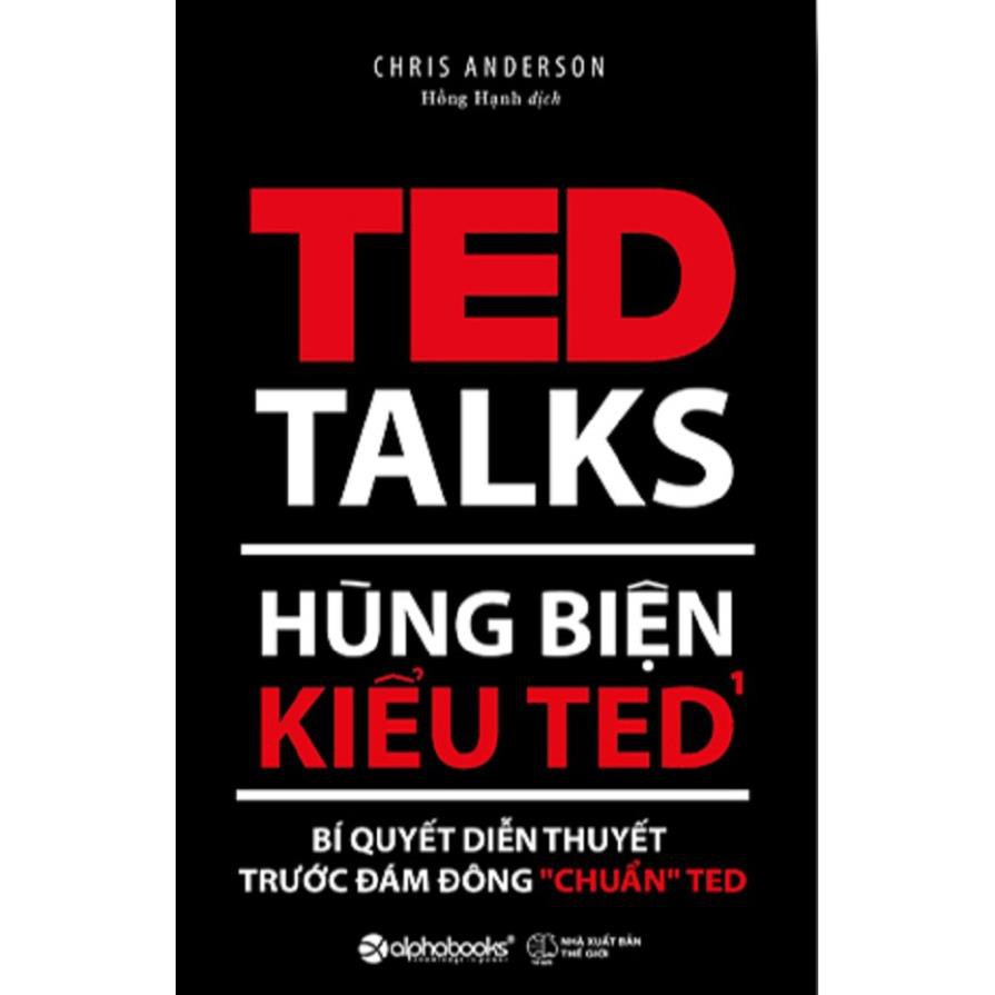 Sách AlphaBooks - Hùng biện kiểu TED - Bí quyết diễn thuyết trước đám đông chuẩn TED