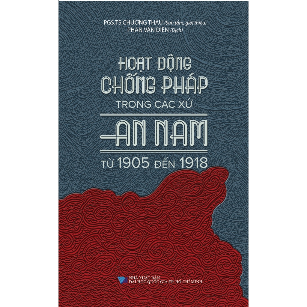 Sách - Hoạt động chống pháp trong các xứ An Nam từ 1905 đến 1918