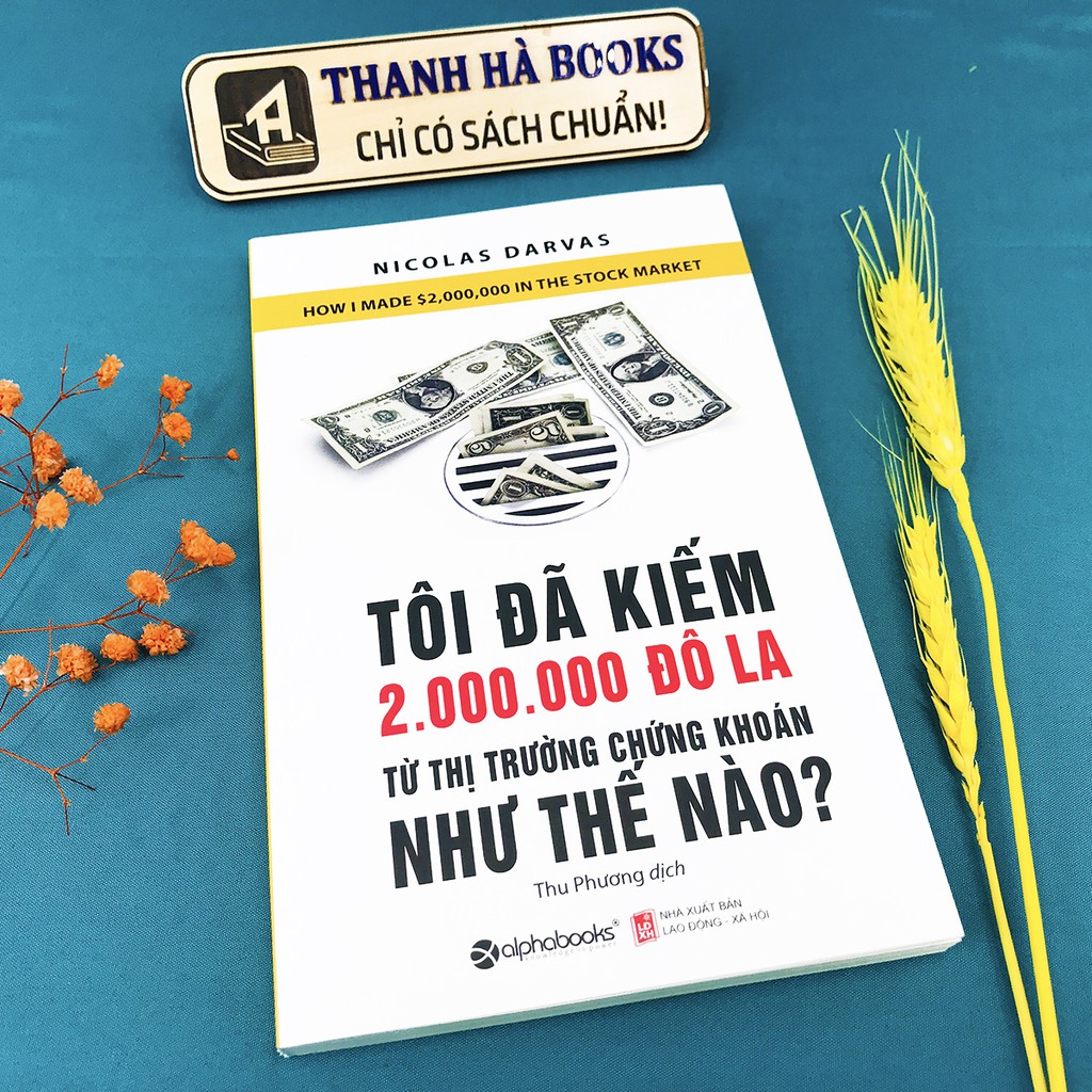 Sách - Tôi Đã Kiếm 2.000.000 Đô La Từ Thị Trường Chứng Khoán Như Thế Nào? - Thanh Hà Books