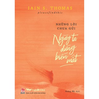 Những Lời Chưa Gửi - Ngày Ta Dừng Biến Mất