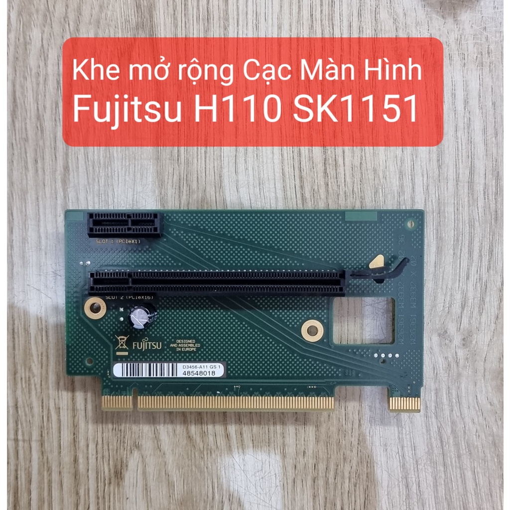 FE cắm cạc màn hình rời Case Đồng Bộ ( Fujitsu H77 SK1155 ) - ( Fujitsu B85 SK1150 ) - ( Fujitsu 110 SK1151 )