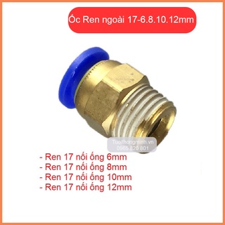 Ốc ren ngoài 17 ra ống 6, 8, 10, 12mm tiện lợi
