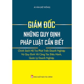 Giám Đốc - Những Quy Định Pháp Luật Cần Biết