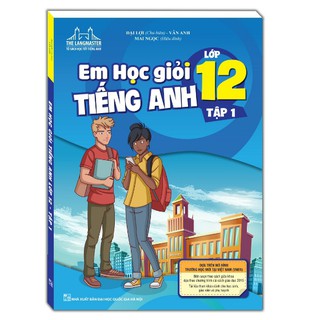 Sách - Em học giỏi tiếng anh lớp 12 tập 1 (bìa mềm)