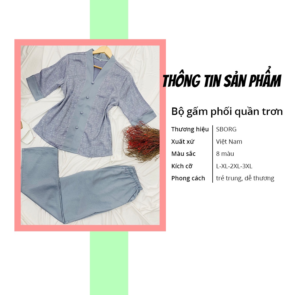 Bộ mặc nhà trung niên SBORG pijama gấm lụa cao cấp cổ chui tay lửng sang trọng quần trơn có túi bigsize 50-85kg tặng mẹ