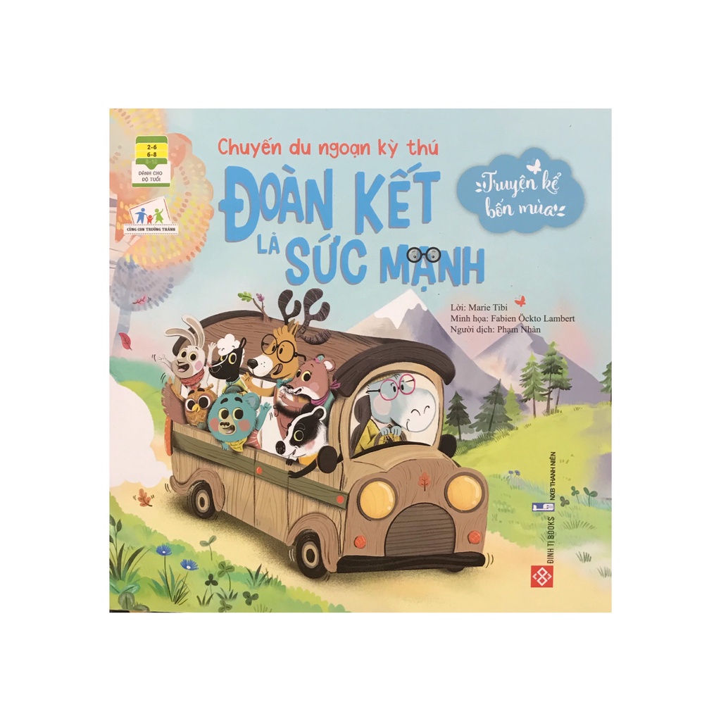 Sách - Truyện kể 4 mùa : Chuyến du ngoạn kỳ thú : Đoàn kết là sức mạnh ( Đinh Tị )