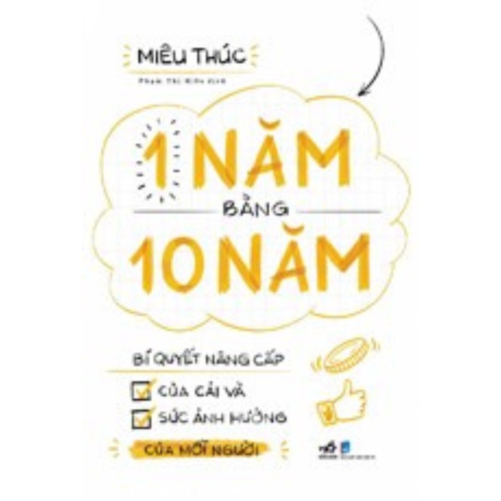 Sách - 1 năm bằng 10 năm: Bí quyết nâng cấp của cải và sức ảnh hưởng của mỗi người nn