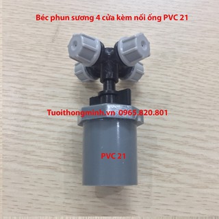Béc phun sương 4 cửa kèm Nối ống PVC 21