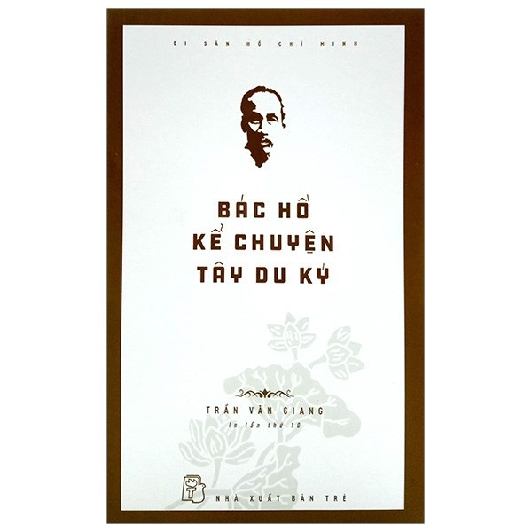 Sách - Di Sản Hồ Chí Minh - Bác Hồ Kể Chuyện Tây Du Ký - Trần Văn Giang