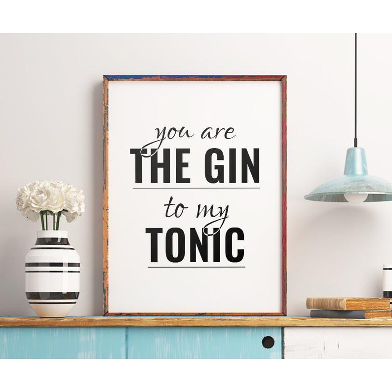 Tranh treo tường | - Typography-You Are The Gin To My Tonic 100 , tranh canvas giá rẻ