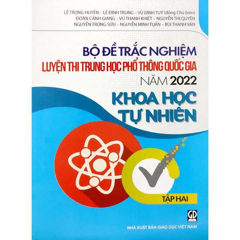 Sách - Bộ Đề Trắc Nghiệm Luyện Thi THPT Quốc Gia Năm 2022 - Khoa Học Tự Nhiên Tập 2