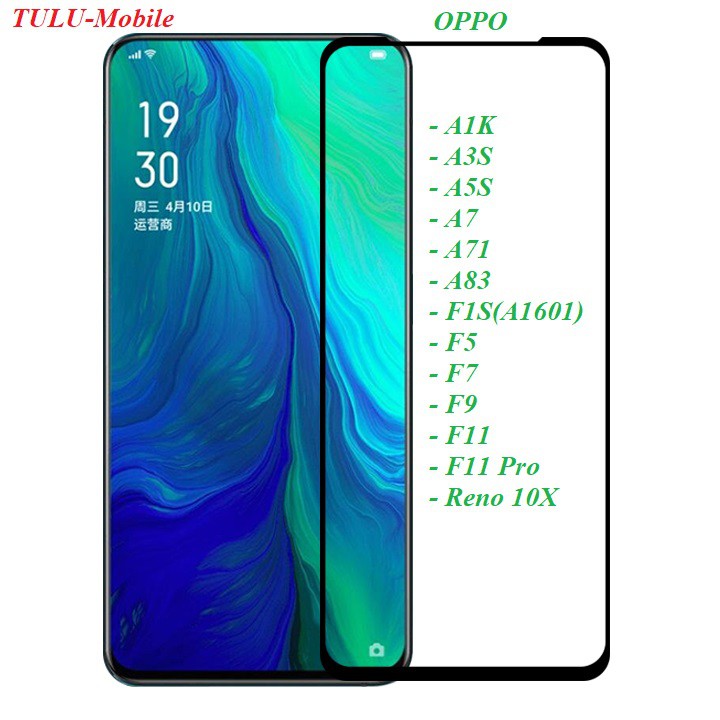 (Xả Kho) KÍNH CƯỜNG LỰC 5D/9D DÁN MÀN HÌNH OPPO A3S, A7, A71, A83, F1S, F5, F7, F9,F11,F11 Pro, A1K, A5S