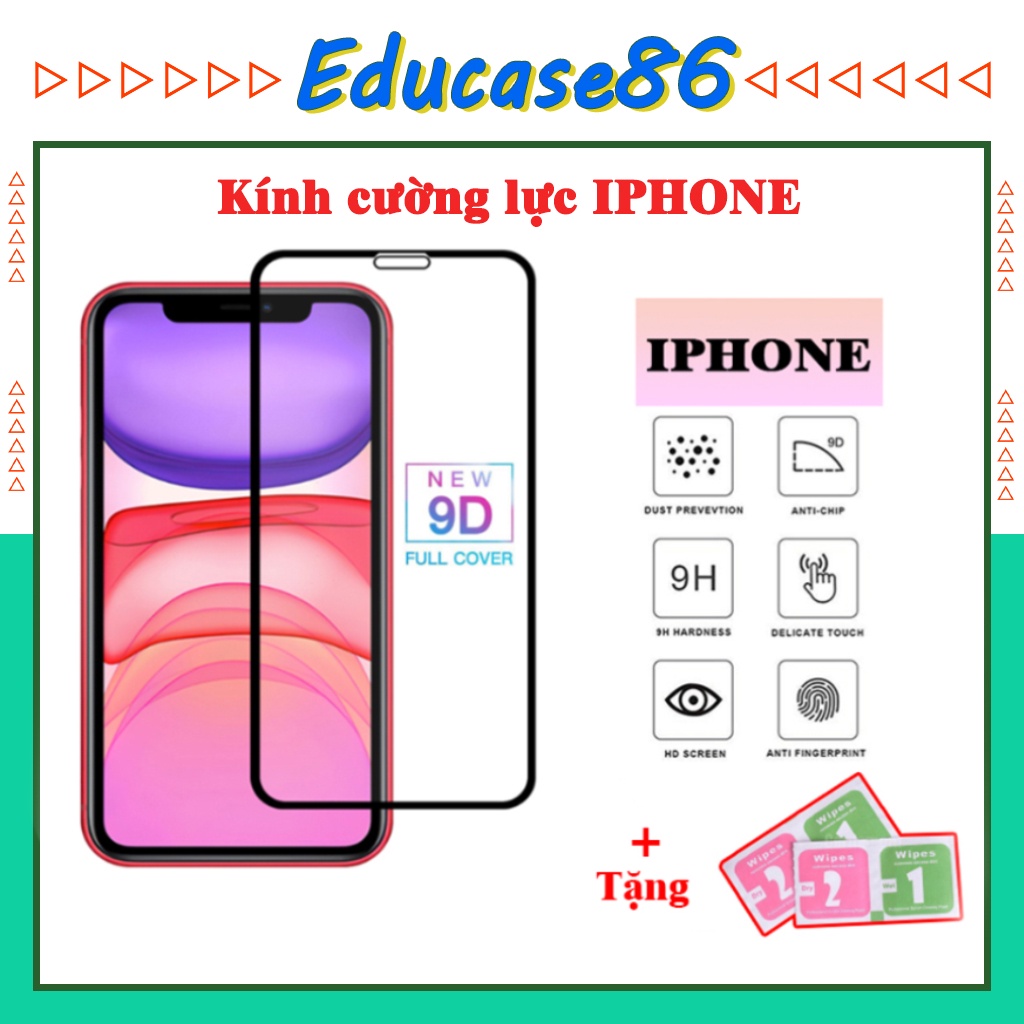 Cường lực IPHONE 6/6S/6PLUS/6SPLUS/7/8/7PLUS/8PLUS/X/XS/XR/XSMAX/11/11PRO/11PRO MAX FULL màn Educase86