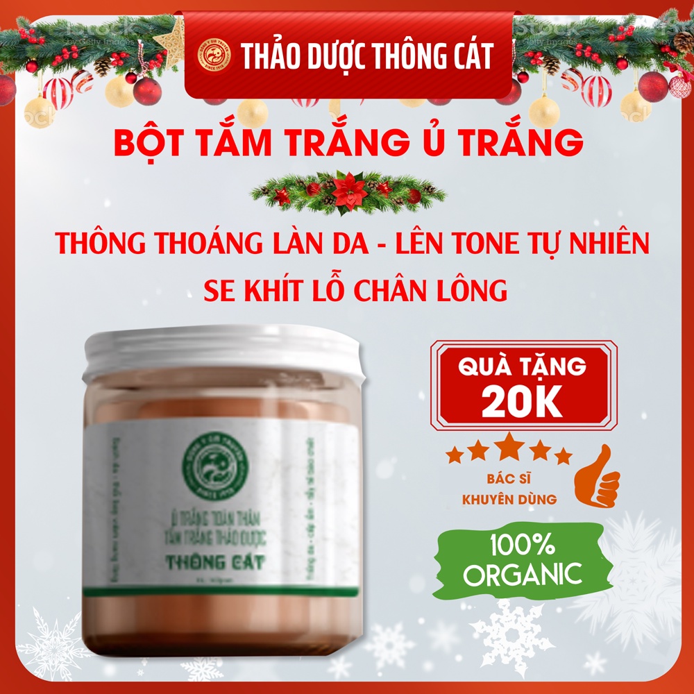 Bột tắm trắng ủ trắng body thuốc bắc thảo dược thiên nhiên giúp dưỡng trắng da, đẹp da, se khít lỗ chân lông - Thông Cát