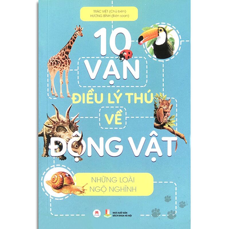 Sách - 10 Vạn Điều Lý Thú Về Động Vật - Những Loài Ngộ Nghĩnh