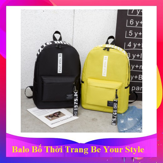 [Bán Chạy] Balo Teen Chất Bố BE YOUR STYLE Thời Trang (Size 38x30x10-Ảnh Thật)