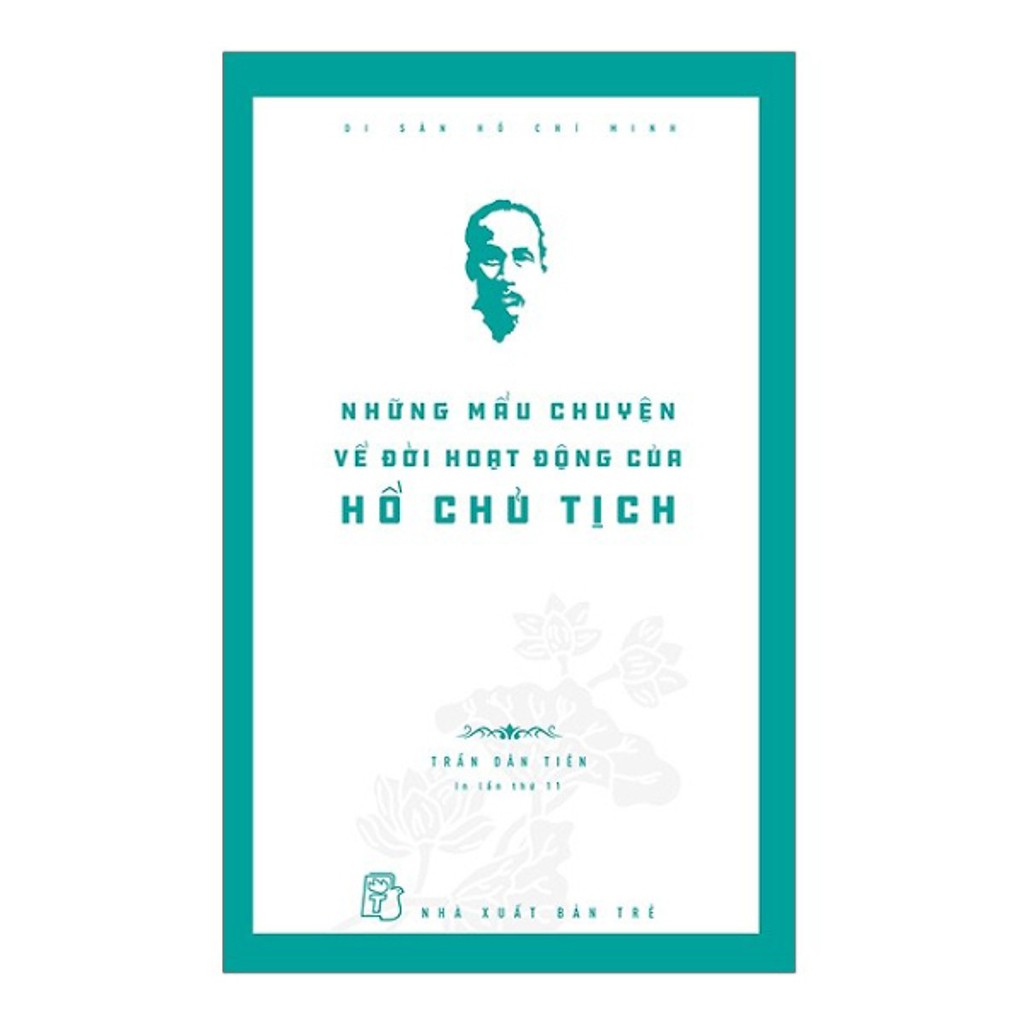 Sách - Di sản Hồ Chí Minh - Những mẩu chuyện về đời hoạt động của Hồ Chủ Tịch