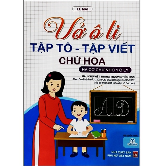 Sách - Vở Ô Li Tập Tô - Tập Viết Chữ Hoa (Hạ Cỡ Chữ Nhỏ 1 Ô Li)