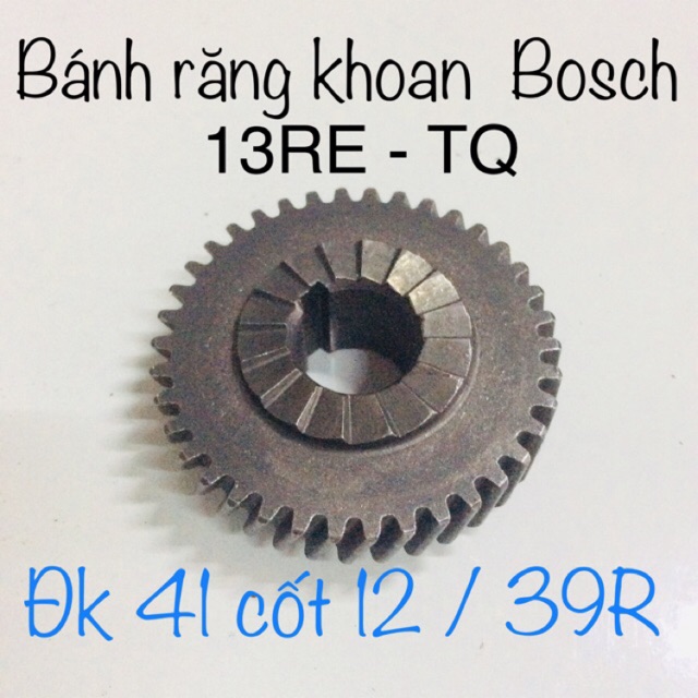 Nhông máy khoan cầm tay 13RE Bosch TQ cốt 12mm - bánh răng máy khoan cầm tay 13RE Bosch TQ