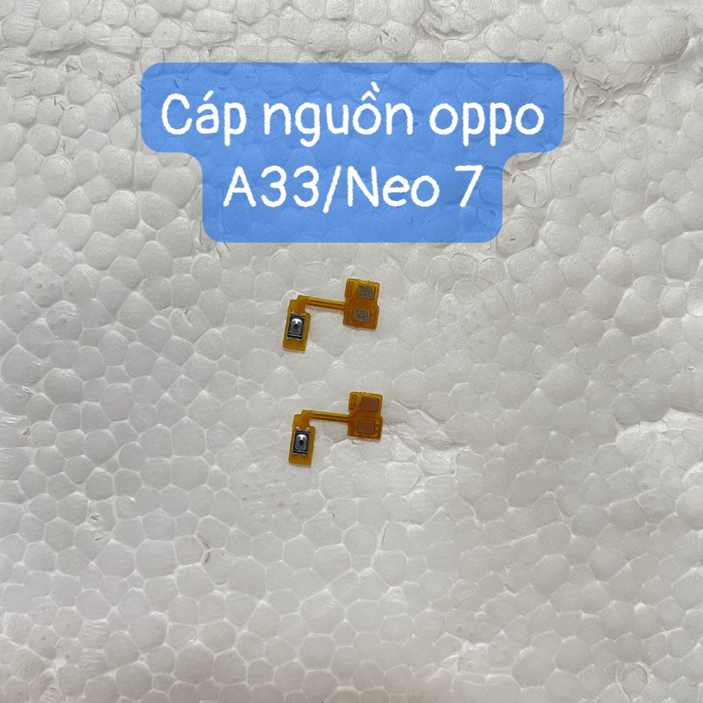 Cáp Nguồn/Nút Nguồn/Cáp Volume/Nút Volume Oppo A33/Neo 7
