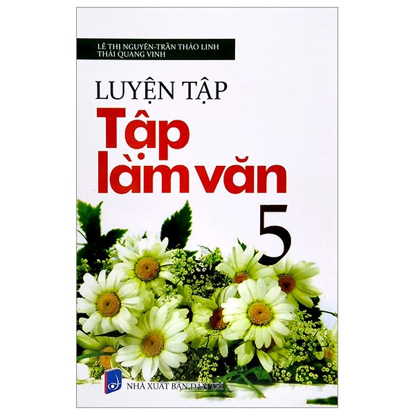 Sách - Luyện Tập Tập Làm Văn 5 - 8935083581967