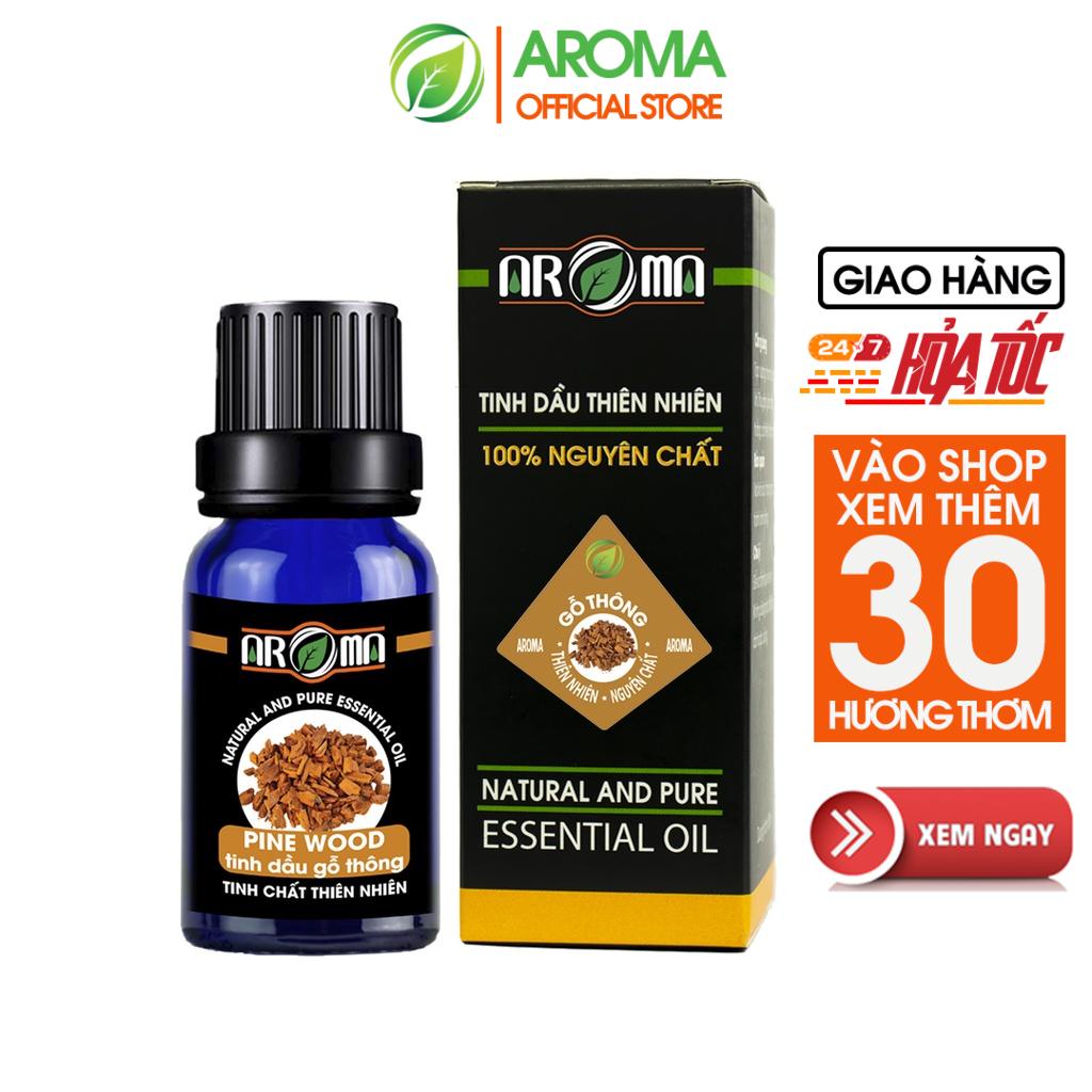 Tinh dầu Gỗ thông Pine wood AROMA, tinh dầu thơm phòng, thư giãn