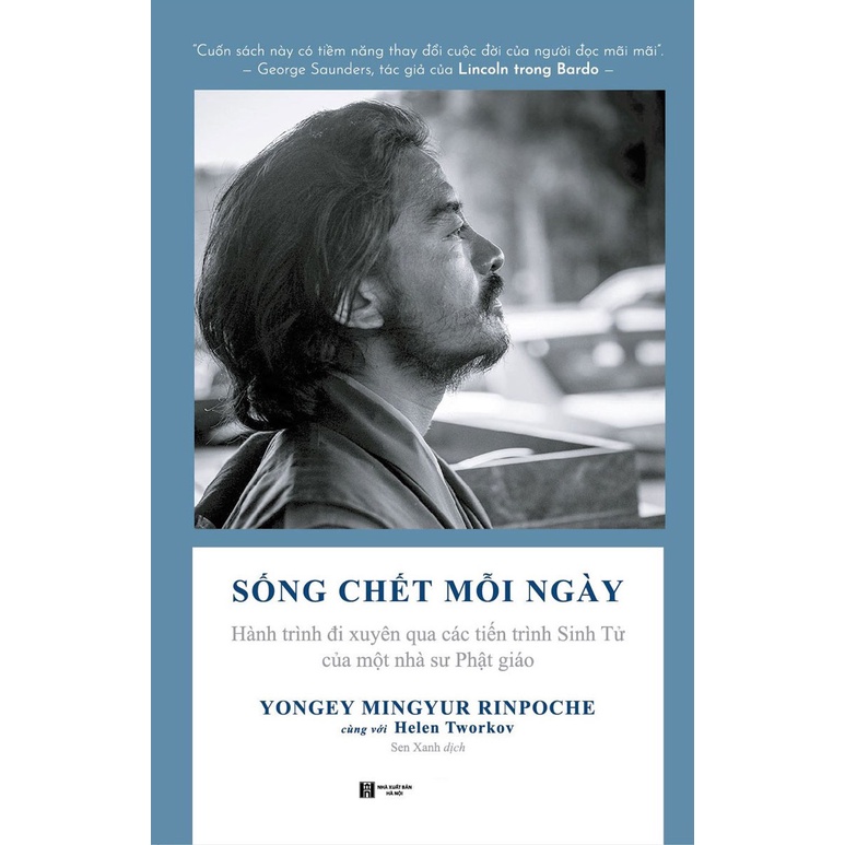 Sách - Sống Chết Mỗi Ngày - Hành Trình Đi Xuyên Qua Các Tiến Trình Sinh Tử Của Một Nhà Sư Phật Giáo