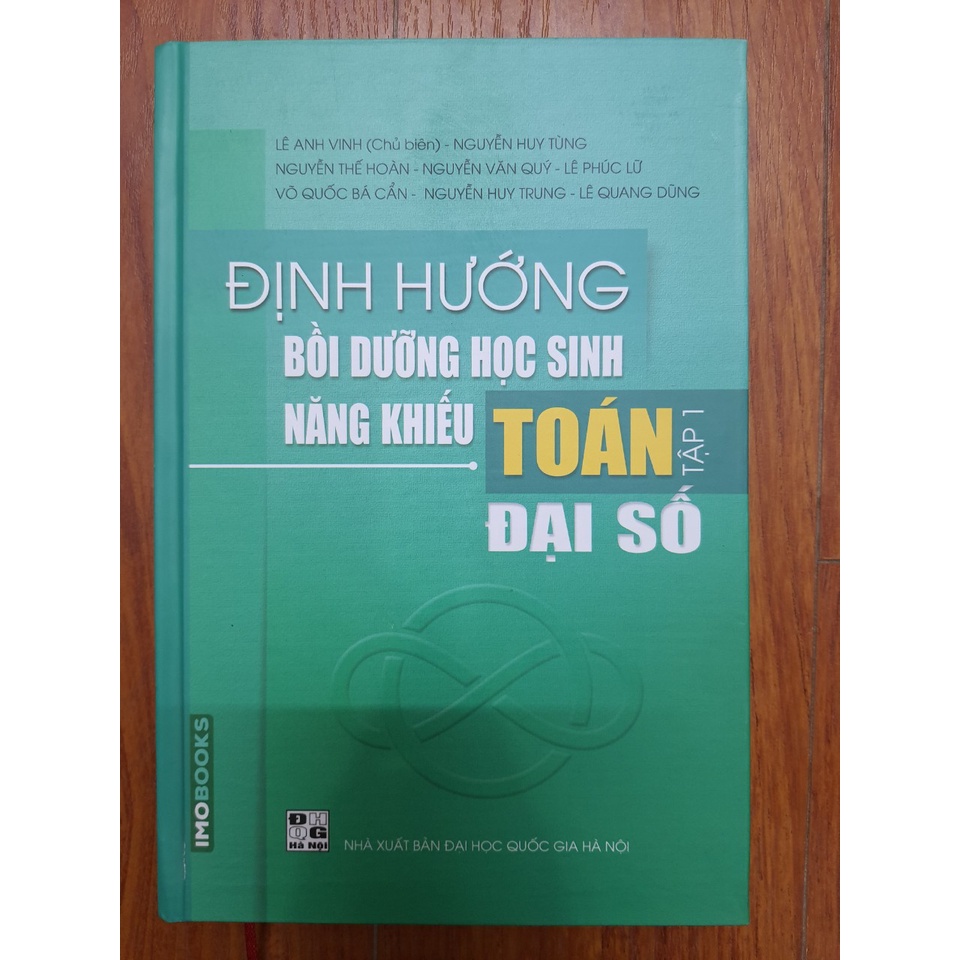 Sách - Định hướng bồi dưỡng học sinh năng khiếu Toán - Đại Số (Tập 1)