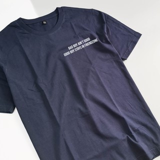 Áo thun in chữ quote tee Bad boy ain't good, good boy stays in friend-zone
