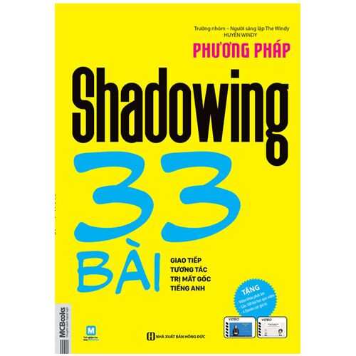 Sách Phương Pháp Shadowing: 33 Bài Giao Tiếp Tương Tác Trị Mất Gốc Tiếng Anh