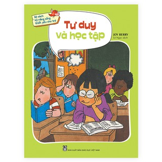 kỹ năng sống thiết yếu cho trẻ - Tư duy và học tập