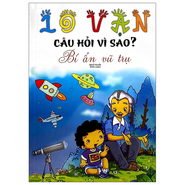 Sách 10 Vạn Câu Hỏi Vì Sao - Bí Ẩn Vũ Trụ