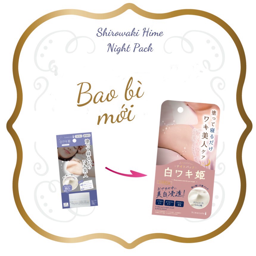 Kem giảm thâm nách ban đêm shirowaki hime night pack Nhật Bản khử mùi hôi làm trắng nách dưỡng da cấp ẩm mềm mịn