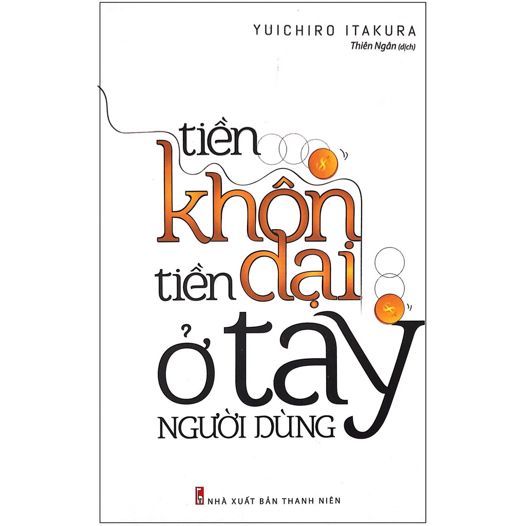 Sách - Tiền Khôn Tiền Dại Ở Tay Người Dùng