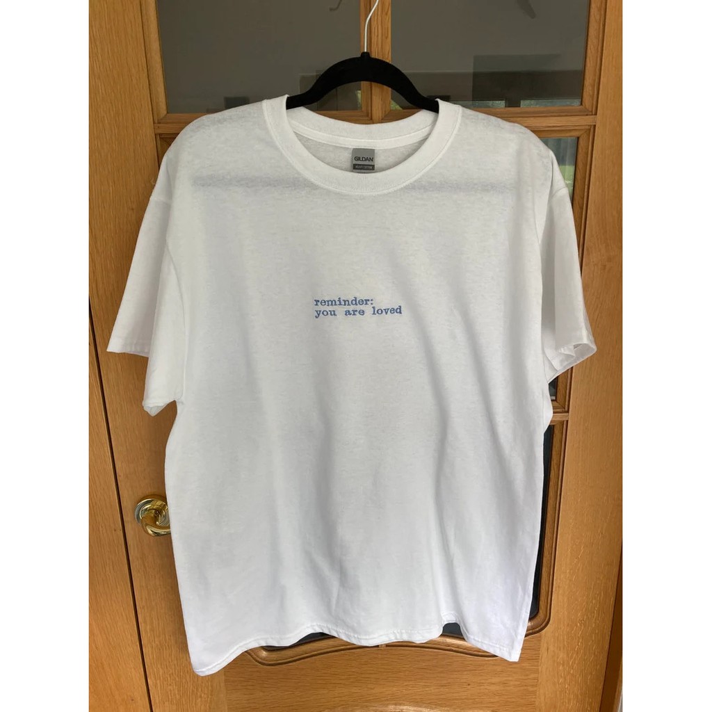 Áo thun thêu cotton unisex reminder: you are loved