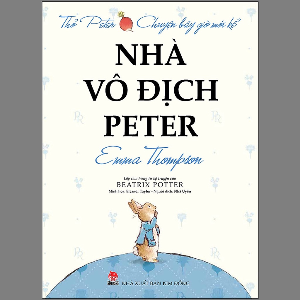 Sách - Thỏ Peter - Chuyện Bây Giờ Mới Kể: Nhà Vô Địch Peter (Tái Bản 2021)