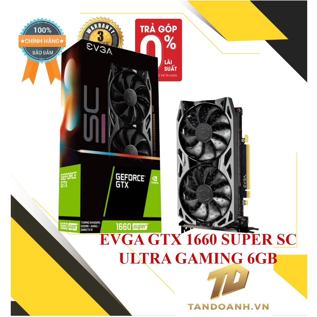 CARD MÀN HÌNH EVGA GeForce GTX 1660 SUPER SC ULTRA GAMING 6GB GDDR6