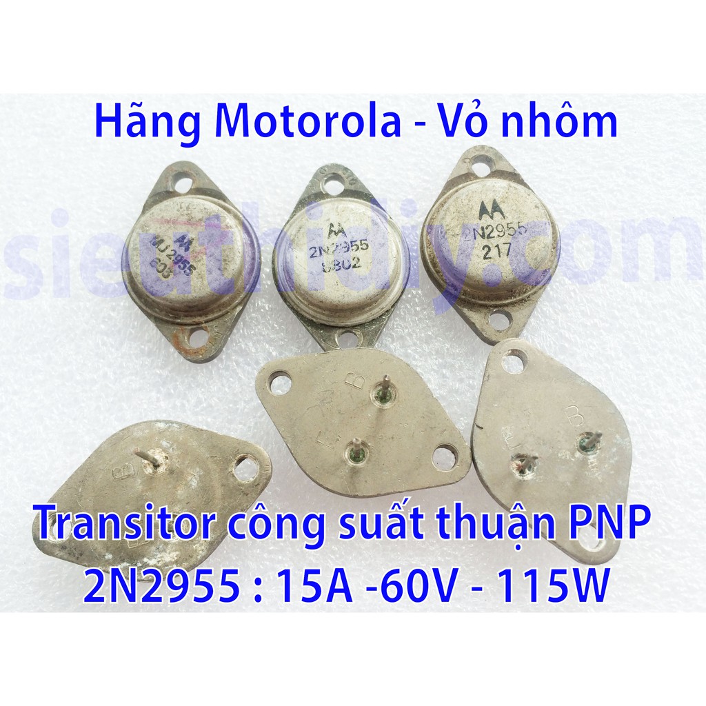 Transistor 15A 115W Motorola 2N3055, MJ2955 To-3 vỏ nhôm tháo máy chính hãng