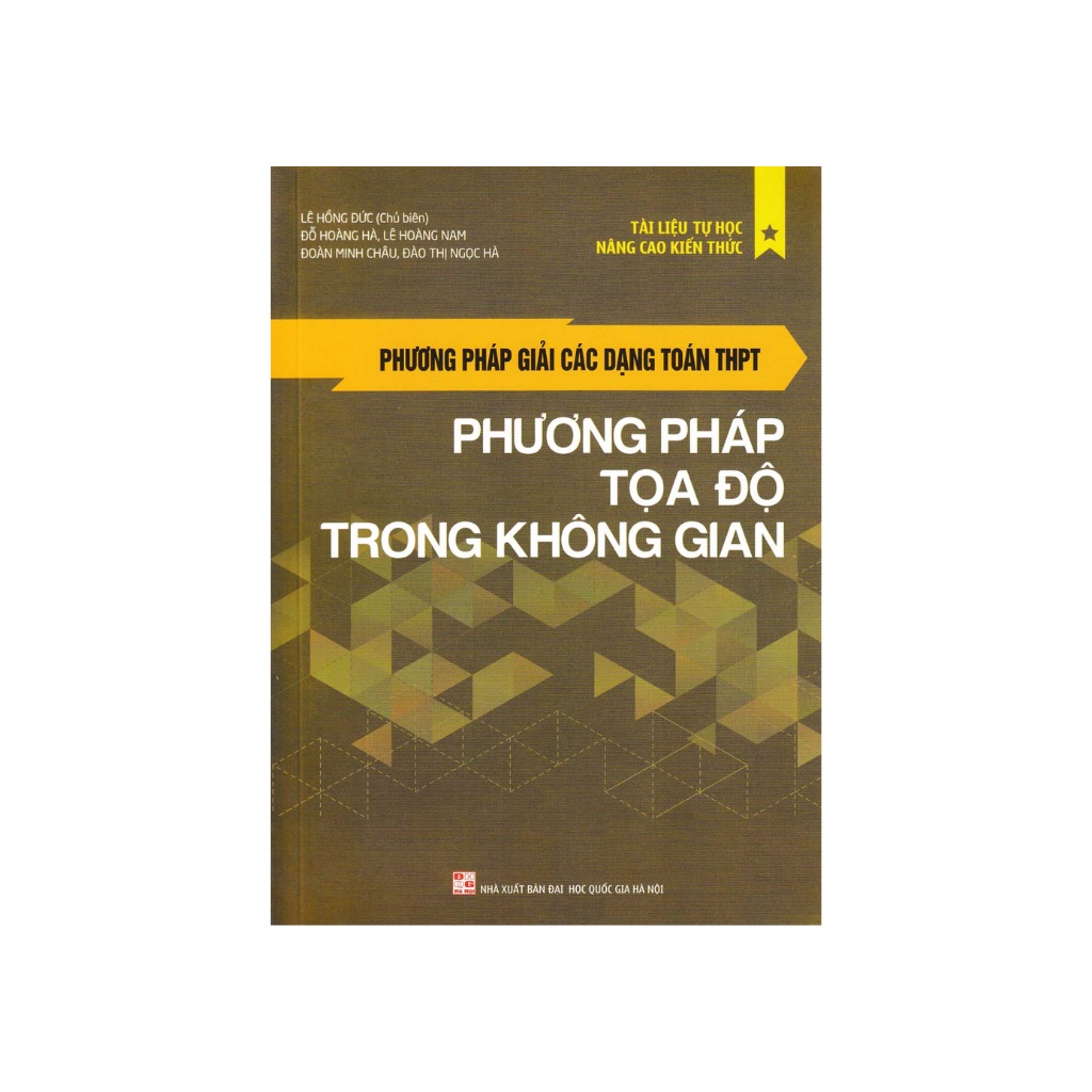 Sách - Phương Pháp Giải Các Dạng Toán THPT - Phương Pháp Tọa Độ Trong Không Gian