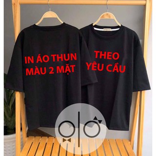 NHẬN IN ÁO MÀU 2 MẶT THEO YÊU CẦU [CÓ ÁO BIG SIZE - TAY LỠ FREE SIZE- DECAL PHẢN QUANG]