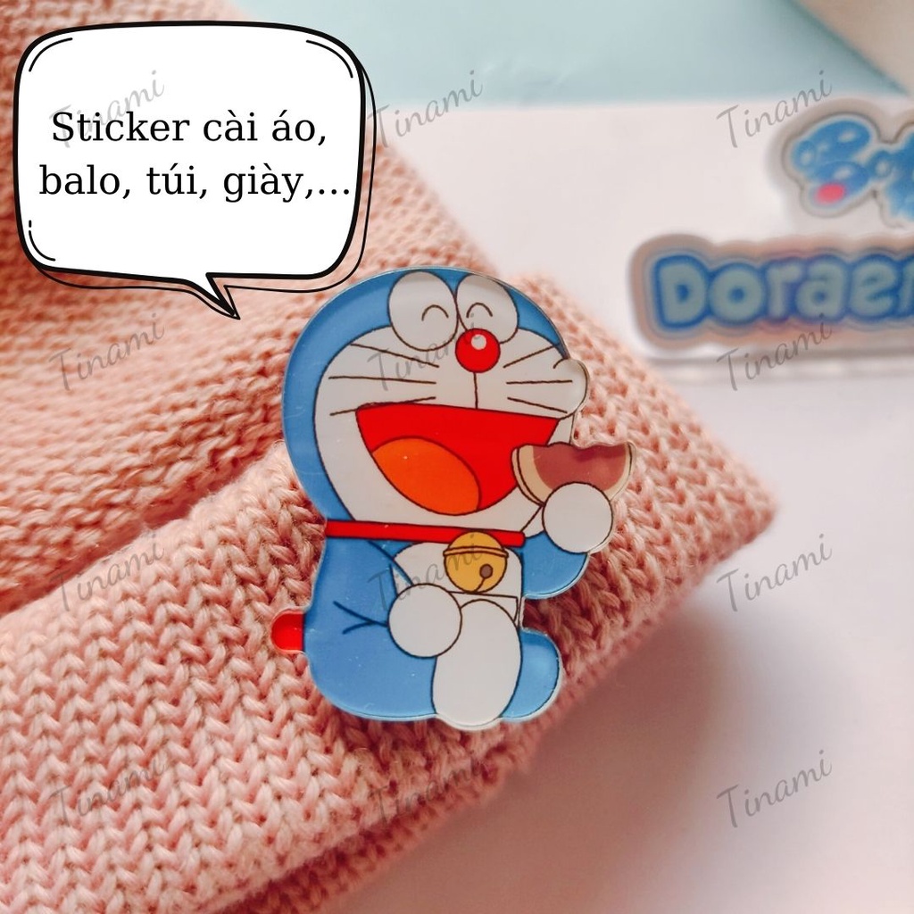 Sticker Doraemon cute pin cài áo phụ kiện trang trí túi xách balo nhựa trong Acrylic dễ thương