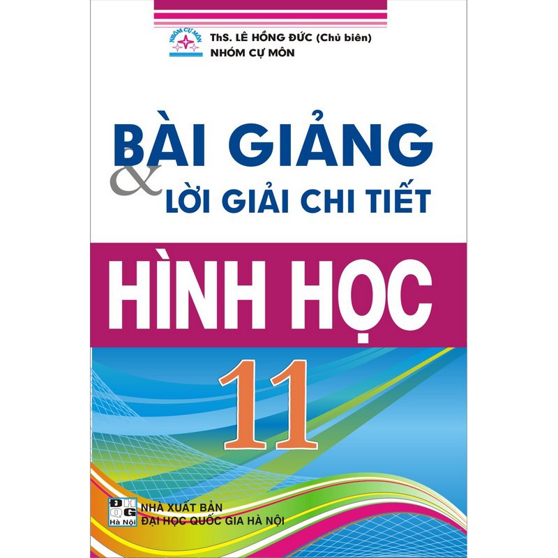 Sách - Bài giảng và lời giải chi tiết hình học lớp 11 - Lê Hồng Đức