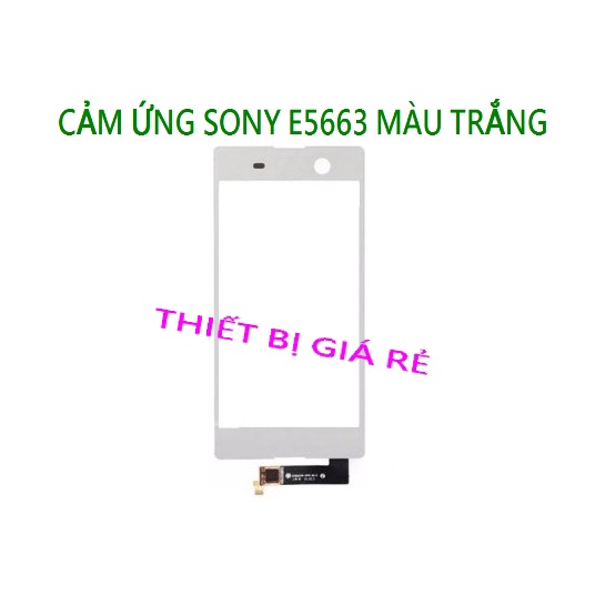 CẢM ỨNG SONY E5663 MÀU TRẮNG
