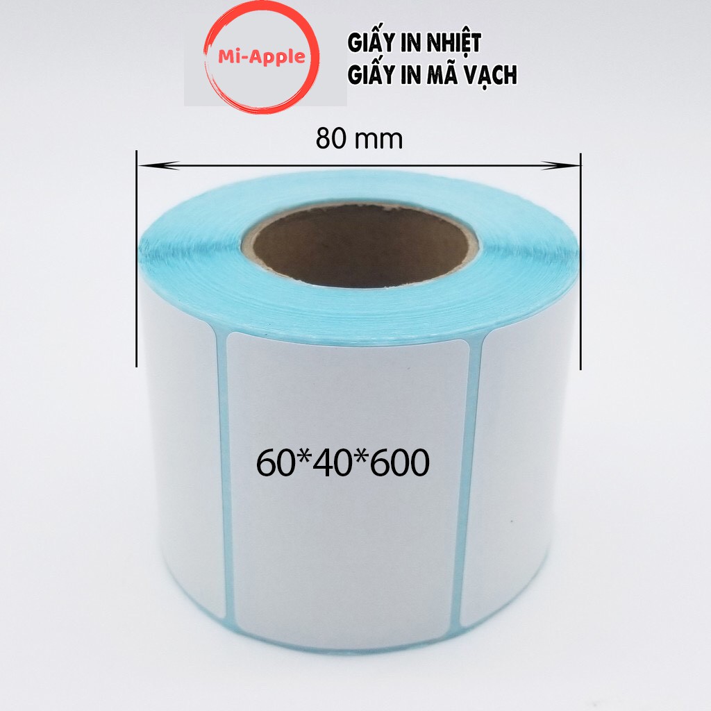 Giấy In Tem Nhiệt �Miapple Khổ 60x40mm Dạng Cuộn 600 Tem In Mã Vận Đơn Vận Chuyển Hàng CHUYỂN HOẢ TỐC