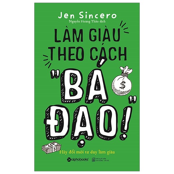 Sách - Làm Giàu Theo Cách &quot;Bá Đạo!&quot; - 8935251409925