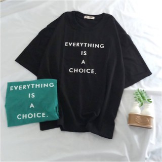 Áo thun Unisex Freesize everything is a choice
