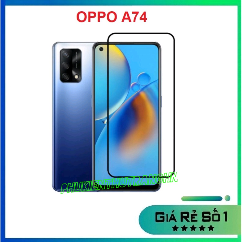 Kính cường lực full màn Oppo A74 4G tặng kèm keo chống hở mép